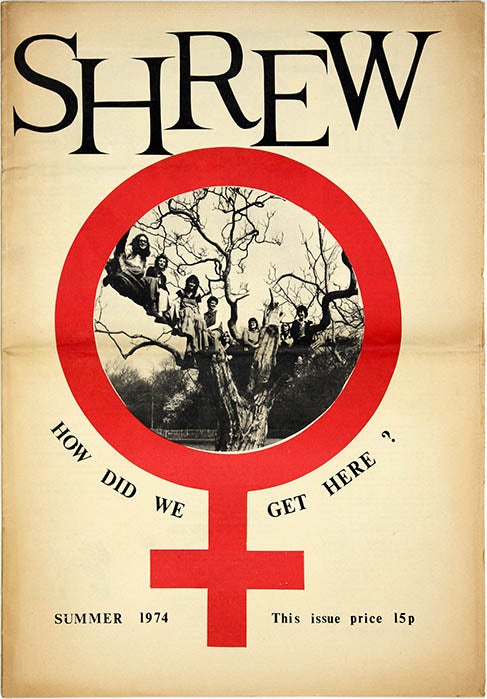 Item #39856 SHREW - How Did We Get Here? (London: Women’s Liberation Workshop, Summer 1974). FEMINISM.