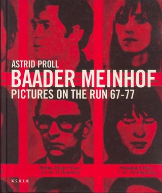 Item #39865 Baader Meinhof: Pictures On The Run, 67-77. Astrid RED ARMY FACTION. PROLL