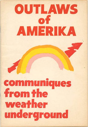 Item #39877 Outlaws of Amerika: Communiqués from the Weather Underground. WEATHER UNDERGROUND