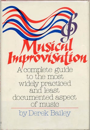Item #39901 Musical Improvisation: Its Nature and Practice in Music. Derek BAILEY