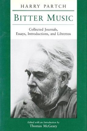 Item #39932 Bitter Music: Collected Journals, Essays, Introductions, and Librettos. Harry PARTCH