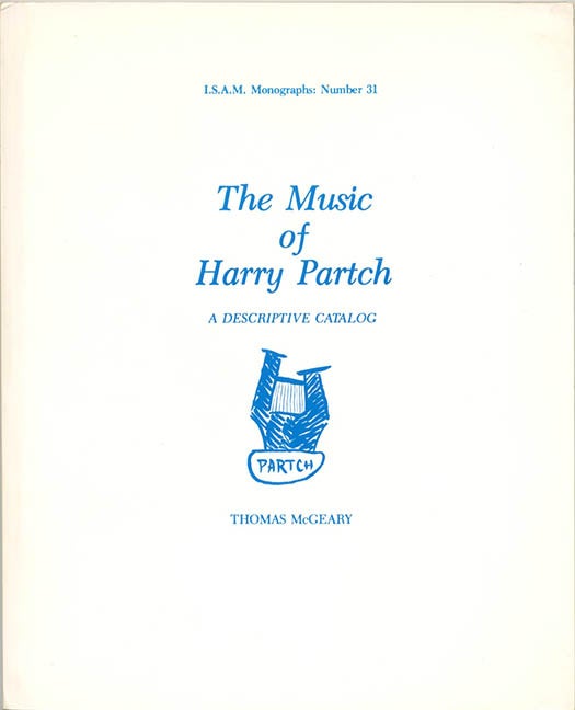 Item #39933 The Music of Harry Partch: A Descriptive Catalog. Harry PARTCH, Thomas McGEARY.