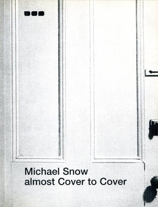Item #39936 almost Cover to Cover. Michael SNOW