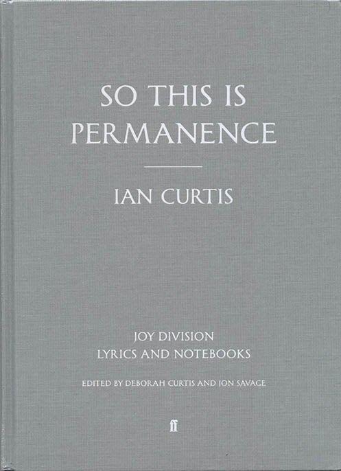 Item #39961 So This is Permanence: Joy Division Lyrics and Notebooks. Ian CURTIS.