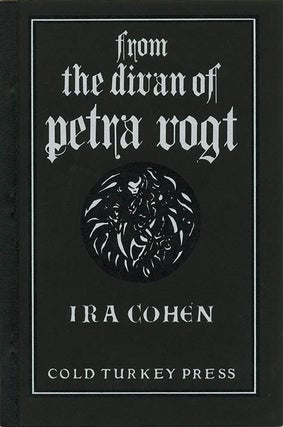 Item #40024 From The Divan Of Petra Vogt: Poems & Photographs. Ira COHEN