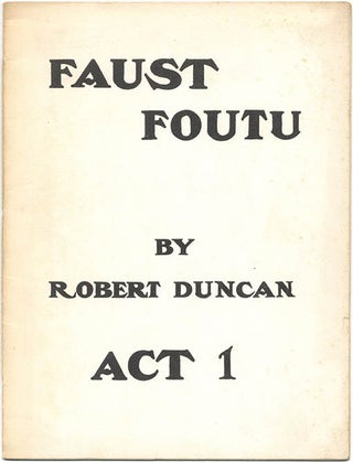 Item #40029 Faust Foutu Act 1. Robert DUNCAN