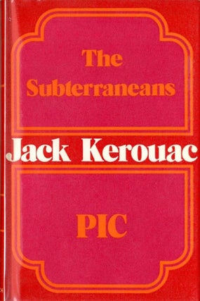 Item #40061 Pic and The Subterraneans. Jack KEROUAC
