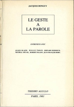 Item #40138 Le Geste a la parole: entretiens avec Julien Blaine, Jean-Luc Parant, Bernard...