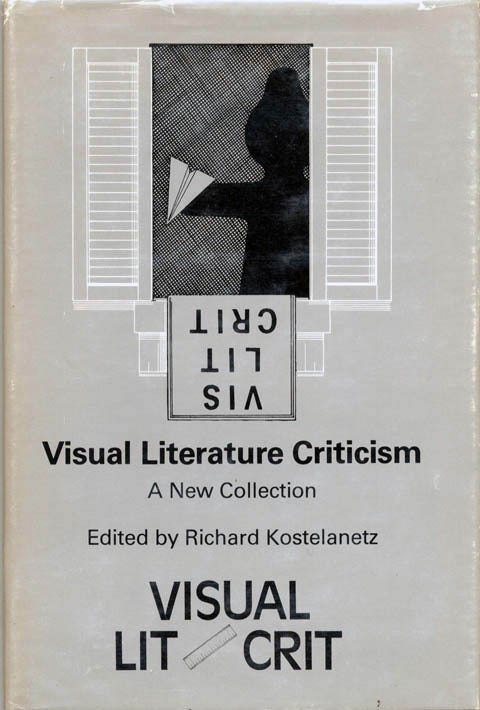Visual Lit Notes.pdf Visual Literature Criticism: A New Collection | Richard KOSTELANETZ
