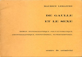 Item #40168 De Gaulle et le Sexe: Roman Hypergraphique Poly-automatique, Cryptographique,...