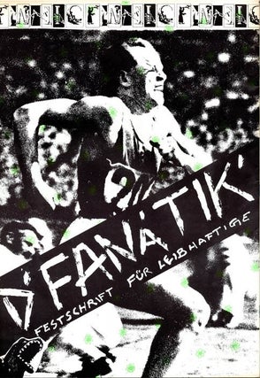 THE FANATIC #1-6 + issue #21/2 + The Fanatic off-print + The Fanatic Supplement (Bath/Amsterdam/Cambridge/London/Frankfurt: c. 1975-c. 1980) - all published.