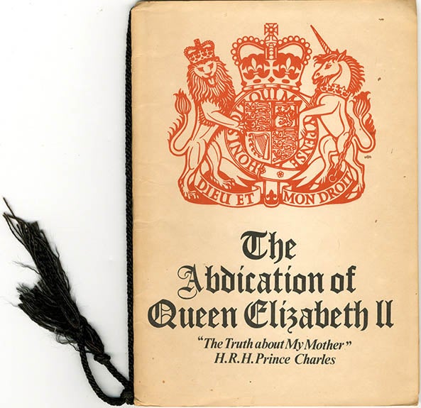 Item #40289 The Abdication of Queen Elizabeth the Second. “The Truth about My Mother” H.R.H. Prince Charles. Heathcote WILLIAMS.