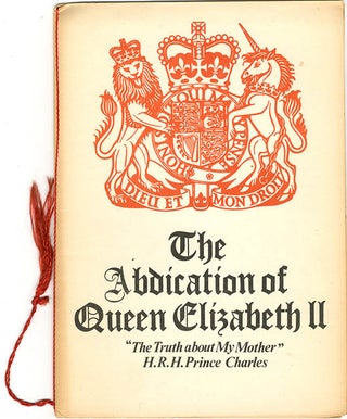 Item #40290 The Abdication of Queen Elizabeth the Second. “The Truth about My Mother” H.R.H....