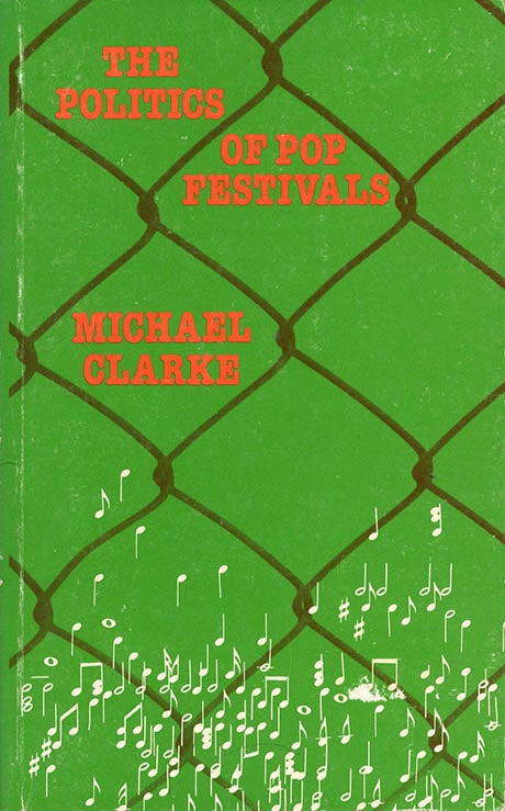 Item #40296 The Politics of Pop Festivals. Michael CLARKE.