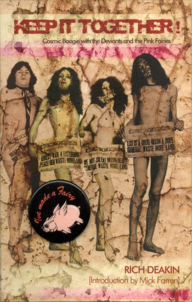 Item #40299 Keep It Together! Cosmic Boogie With The Deviants And The Pink Fairies. Rich DEAKIN