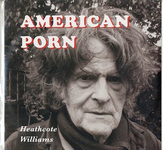 Item #40300 American Porn. Heathcote WILLIAMS