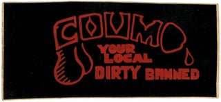 Item #40302 Coum Your Local Dirty Banned, c. 1972. COUM