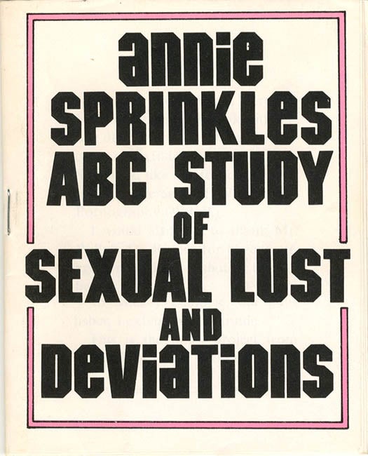 Item #40318 Annie Sprinkles ABC Study of Sexual Lust and Deviations. Annie SPRINKLE.