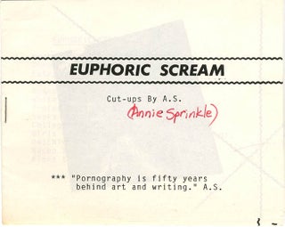 Item #40319 Euphoric Scream. Cut-ups by A.S. Annie SPRINKLE