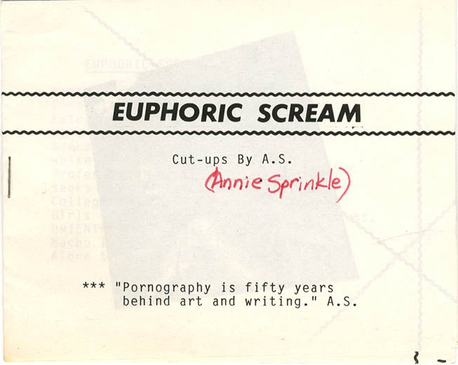 Item #40319 Euphoric Scream. Cut-ups by A.S. Annie SPRINKLE.