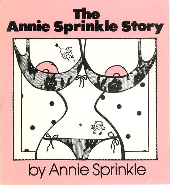 Item #40324 The Annie Sprinkle Story by Annie Sprinkle. Annie SPRINKLE.