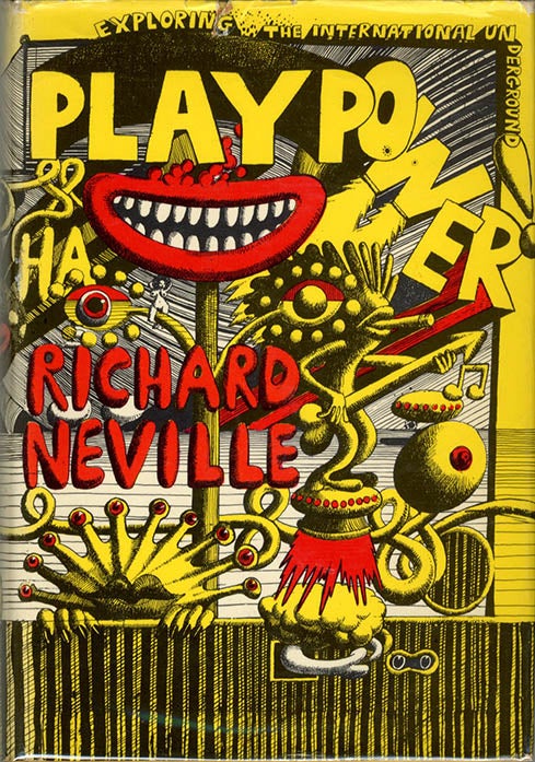 Item #40361 Play Power: Exploring the International Underground. Richard NEVILLE.