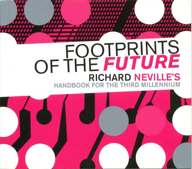 Item #40402 Footprints of the Future: Handbook for the Third Millennium. Richard NEVILLE.