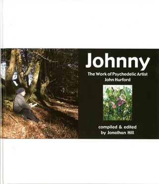 Item #40404 Johnny: The Work of Psychedelic Artist John Hurford. John HURFORD