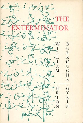 Item #40412 The Exterminator. William S. BURROUGHS, Brion GYSIN