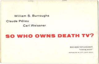 Item #40466 So Who Owns Death TV? William S. BURROUGHS, Claude PELIEU, Carl WEISSNER