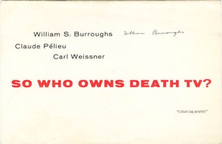 Item #40467 So Who Owns Death TV? William S. BURROUGHS, Claude PELIEU, Carl WEISSNER