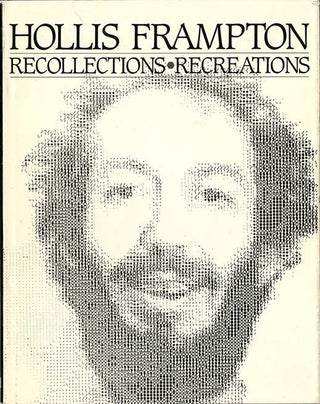 Item #40593 Hollis Frampton: Recollections/Recreations. Hollis FRAMPTON