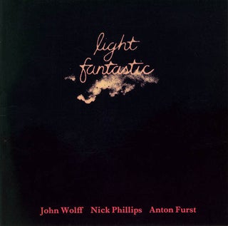 Item #40625 Light Fantastic. John LIGHT ART. WOLFF, Nick PHILLIPS, Anton FURST