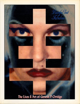 Item #40644 Painful but Fabulous: The Lives & Art of Genesis P-Orridge. Genesis P-ORRIDGE