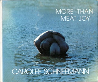Item #40655 More Than Meat Joy: Complete Performance Works & Selected Writings. Carolee...