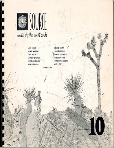SOURCE - MUSIC OF THE AVANT GARDE #10 (Sacramento, CA: Composer/ Performer Edition, 1971) +...