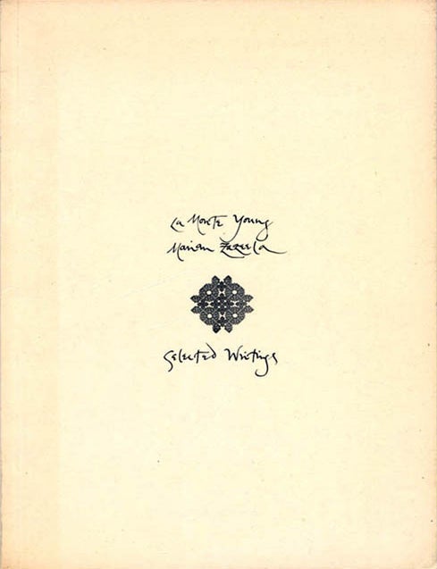 Item #40693 Selected Writings. La Monte YOUNG, Marian ZAZEELA.