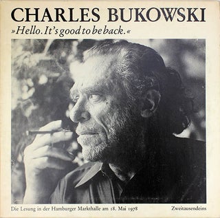 Item #40774 Hello, It’s Good To Be Back. Charles BUKOWSKI