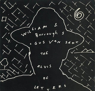 Item #40785 The Elvis of Letters. William S. BURROUGHS, with Gus Van Sant