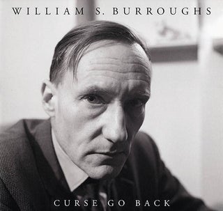 Item #40796 Curse Go Back. William S. BURROUGHS