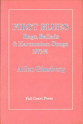 Item #40837 First Blues: Rags, Ballads & Harmonium Songs 1971-74. Allen GINSBERG