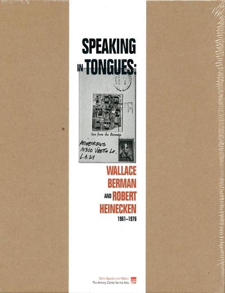 Item #40952 Speaking in Tongues: Wallace Berman and Robert Heinecken, 1961-1976. Wallace BERMAN, Robert HEINECKEN, Sam MELLON, Claudia BOHN-SPECTOR.