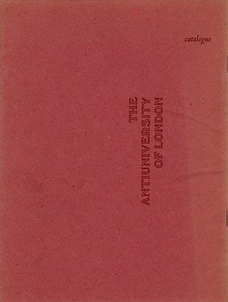 THE ANTI-UNIVERSITY OF LONDON. Course Catalogue - Spring Quarter.