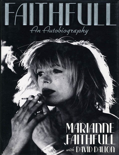 Faithfull: An Autobiography. Marianne FAITHFULL, David Dalton.